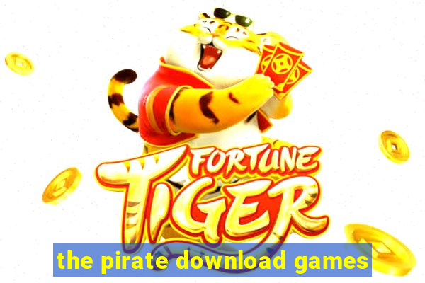 the pirate download games